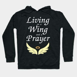 Living on a Wing and a Prayer Hoodie